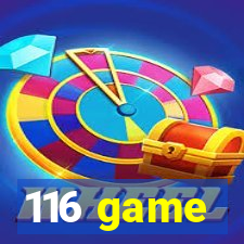 116 game